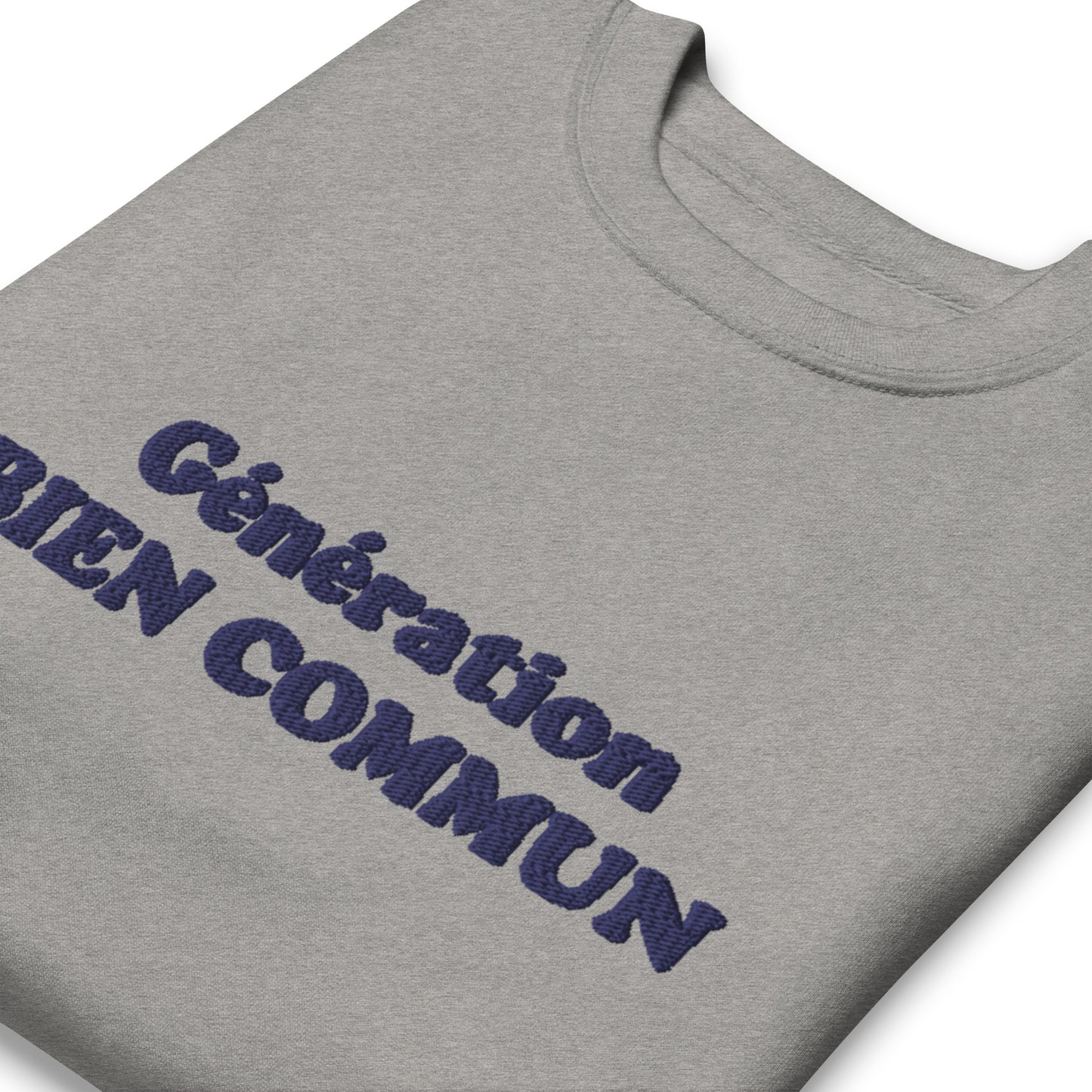 Sweat-shirt "Génération Bien Commun" Gris, brodé bleu.
